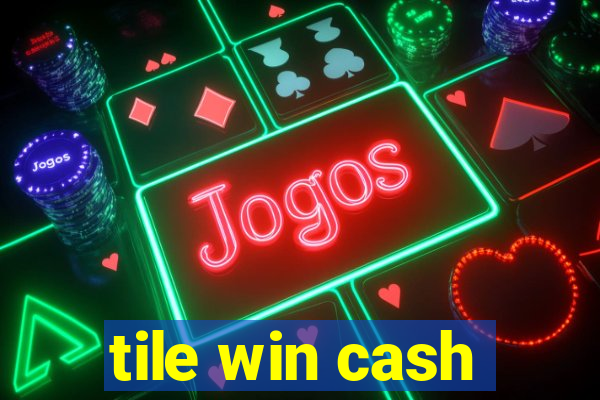 tile win cash